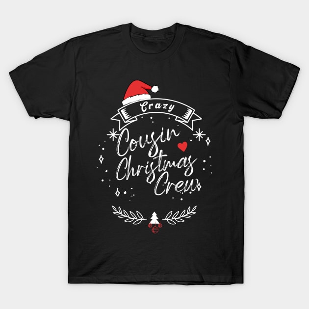 Crazy cousin christmas crew T-Shirt by pixelprod